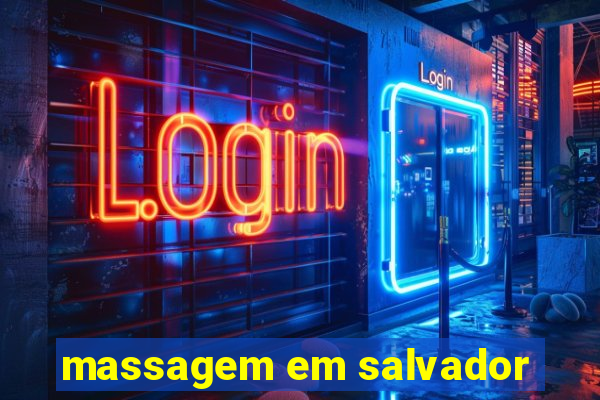 massagem em salvador